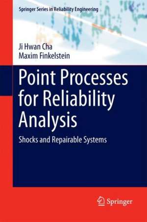 Point Processes for Reliability Analysis: Shocks and Repairable Systems de Ji Hwan Cha