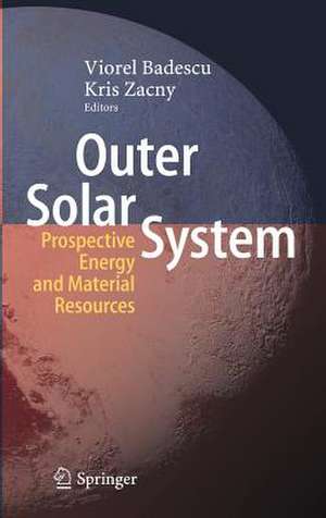 Outer Solar System: Prospective Energy and Material Resources de Viorel Badescu