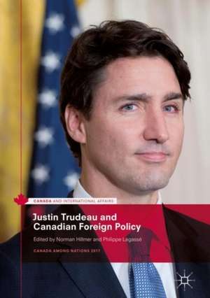 Justin Trudeau and Canadian Foreign Policy de Norman Hillmer