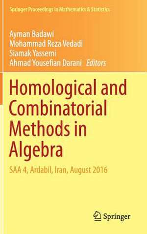 Homological and Combinatorial Methods in Algebra: SAA 4, Ardabil, Iran, August 2016 de Ayman Badawi