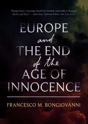 Europe and the End of the Age of Innocence de Francesco M. Bongiovanni