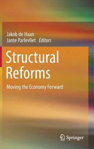 Structural Reforms: Moving the Economy Forward de Jakob De Haan