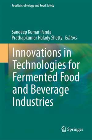 Innovations in Technologies for Fermented Food and Beverage Industries de Sandeep Kumar Panda