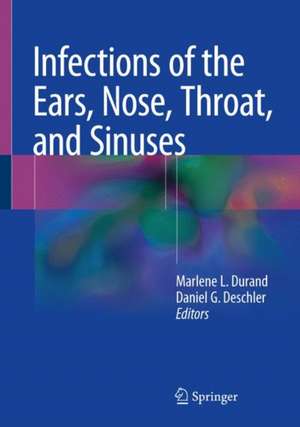 Infections of the Ears, Nose, Throat, and Sinuses de Marlene L. Durand