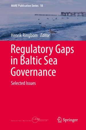 Regulatory Gaps in Baltic Sea Governance: Selected Issues de Henrik Ringbom