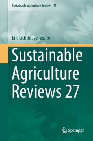 Sustainable Agriculture Reviews 27 de Eric Lichtfouse