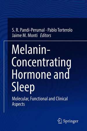 Melanin-Concentrating Hormone and Sleep: Molecular, Functional and Clinical Aspects de S. R. Pandi-Perumal