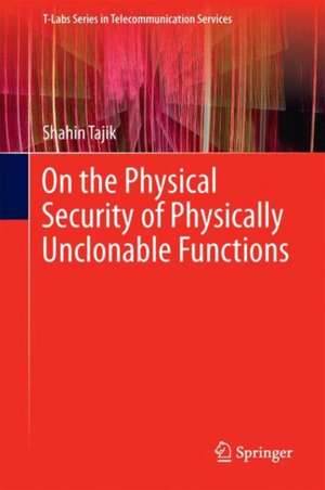 On the Physical Security of Physically Unclonable Functions de Shahin Tajik