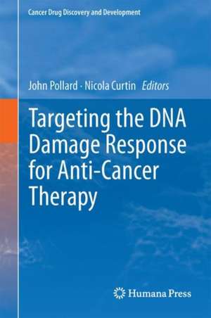 Targeting the DNA Damage Response for Anti-Cancer Therapy de John Pollard