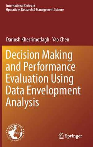 Decision Making and Performance Evaluation Using Data Envelopment Analysis de Dariush Khezrimotlagh