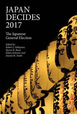 Japan Decides 2017: The Japanese General Election de Robert J. Pekkanen