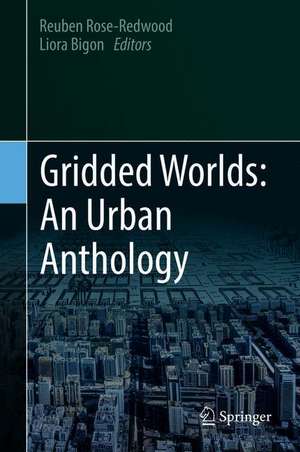 Gridded Worlds: An Urban Anthology de Reuben Rose-Redwood