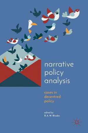 Narrative Policy Analysis: Cases in Decentred Policy de R.A.W Rhodes