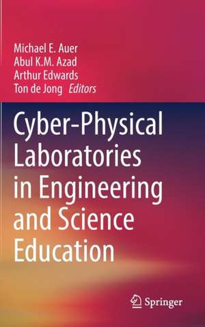 Cyber-Physical Laboratories in Engineering and Science Education de Michael E. Auer