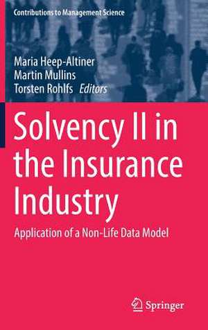 Solvency II in the Insurance Industry: Application of a Non-Life Data Model de Maria Heep-Altiner