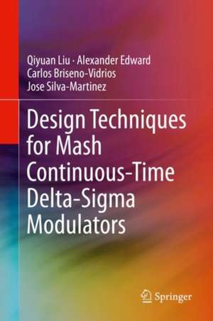 Design Techniques for Mash Continuous-Time Delta-Sigma Modulators de Qiyuan Liu