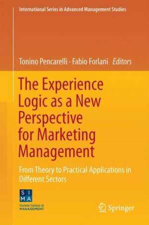 The Experience Logic as a New Perspective for Marketing Management: From Theory to Practical Applications in Different Sectors de Tonino Pencarelli