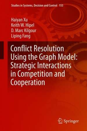 Conflict Resolution Using the Graph Model: Strategic Interactions in Competition and Cooperation de Haiyan Xu