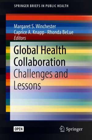 Global Health Collaboration: Challenges and Lessons de Margaret S. Winchester