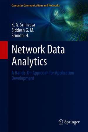 Network Data Analytics: A Hands-On Approach for Application Development de K. G. Srinivasa