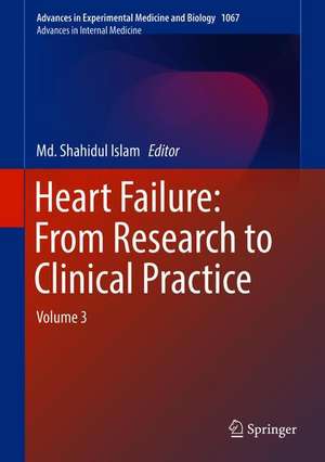 Heart Failure: From Research to Clinical Practice: Volume 3 de Md. Shahidul Islam