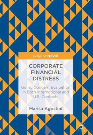 Corporate Financial Distress: Going Concern Evaluation in Both International and U.S. Contexts de Marisa Agostini