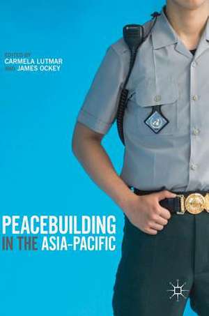 Peacebuilding in the Asia-Pacific de Carmela Lutmar