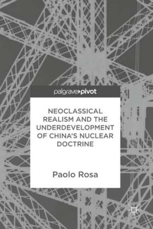 Neoclassical Realism and the Underdevelopment of China’s Nuclear Doctrine de Paolo Rosa