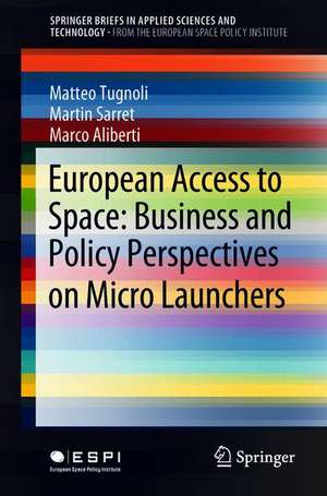 European Access to Space: Business and Policy Perspectives on Micro Launchers de Matteo Tugnoli