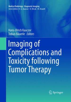 Imaging of Complications and Toxicity following Tumor Therapy de Hans-Ulrich Kauczor