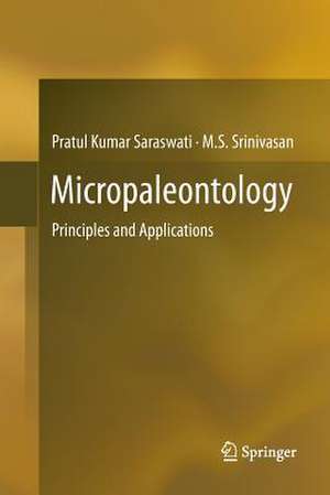 Micropaleontology: Principles and Applications de Pratul Kumar Saraswati