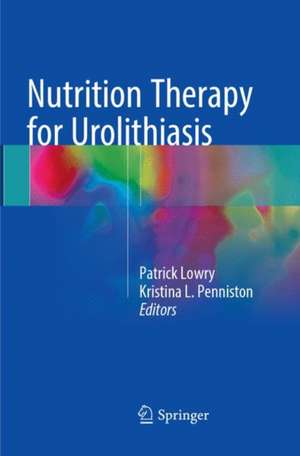 Nutrition Therapy for Urolithiasis de Patrick Lowry