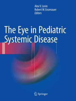 The Eye in Pediatric Systemic Disease de Alex V. Levin