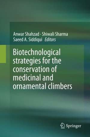 Biotechnological strategies for the conservation of medicinal and ornamental climbers de Anwar Shahzad