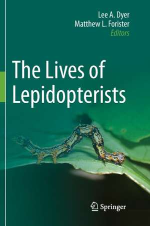 The Lives of Lepidopterists de Lee A. Dyer