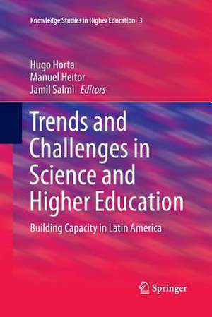 Trends and Challenges in Science and Higher Education: Building Capacity in Latin America de Hugo Horta