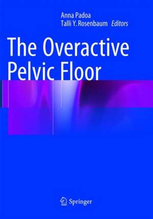 The Overactive Pelvic Floor de Anna Padoa