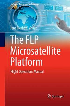 The FLP Microsatellite Platform: Flight Operations Manual de Jens Eickhoff