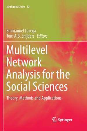 Multilevel Network Analysis for the Social Sciences: Theory, Methods and Applications de Emmanuel Lazega