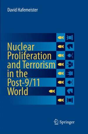 Nuclear Proliferation and Terrorism in the Post-9/11 World de David Hafemeister