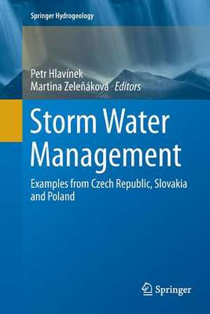 Storm Water Management: Examples from Czech Republic, Slovakia and Poland de Petr Hlavínek