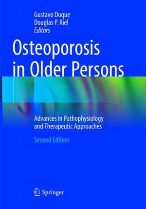 Osteoporosis in Older Persons: Advances in Pathophysiology and Therapeutic Approaches de Gustavo Duque