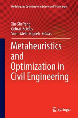 Metaheuristics and Optimization in Civil Engineering de Xin She Yang