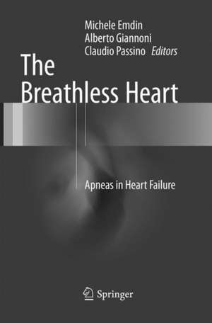 The Breathless Heart: Apneas in Heart Failure de Michele Emdin