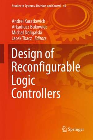 Design of Reconfigurable Logic Controllers de Andrei Karatkevich