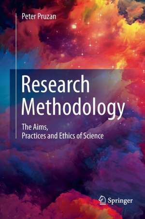 Research Methodology: The Aims, Practices and Ethics of Science de Peter Pruzan