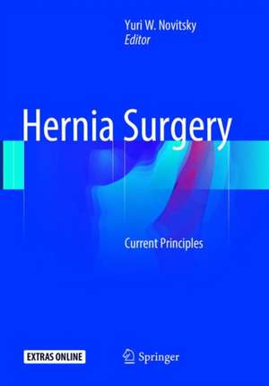 Hernia Surgery: Current Principles de Yuri W. Novitsky