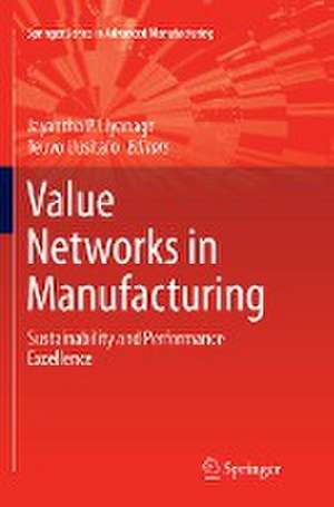 Value Networks in Manufacturing: Sustainability and Performance Excellence de Jayantha P Liyanage