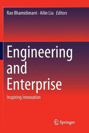 Engineering and Enterprise : Inspiring Innovation de Rao Bhamidimarri