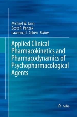 Applied Clinical Pharmacokinetics and Pharmacodynamics of Psychopharmacological Agents de Michael W. Jann